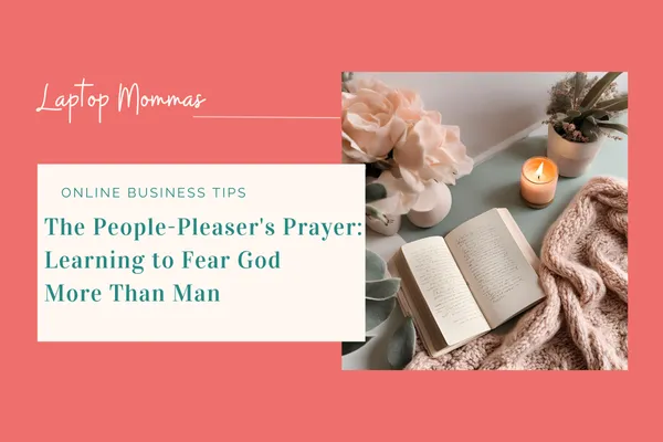 The People-Pleaser's Prayer