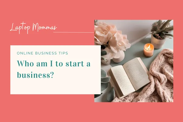 Who Am I to Start a Business? Defeating Imposter Syndrome as a Christian Mom
