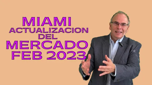 Miami Febrero 2023 Actualización del mercado