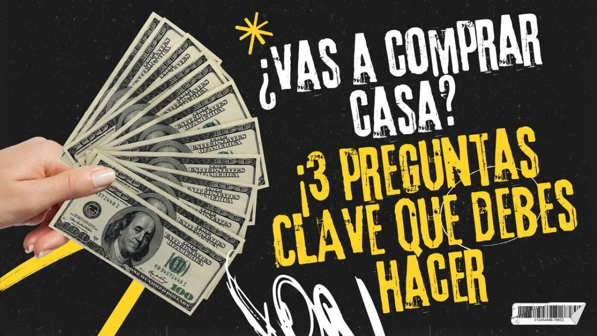 Las 3 Preguntas Clave que Todo Comprador de Vivienda Debe Hacer