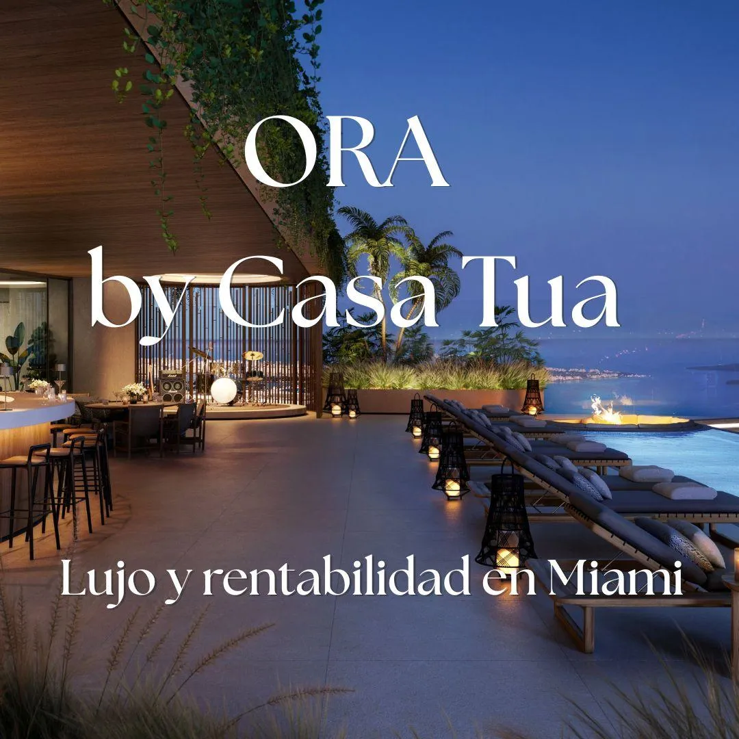 Inversión inteligente: ORA by Casa Tua redefine el lujo en Brickell