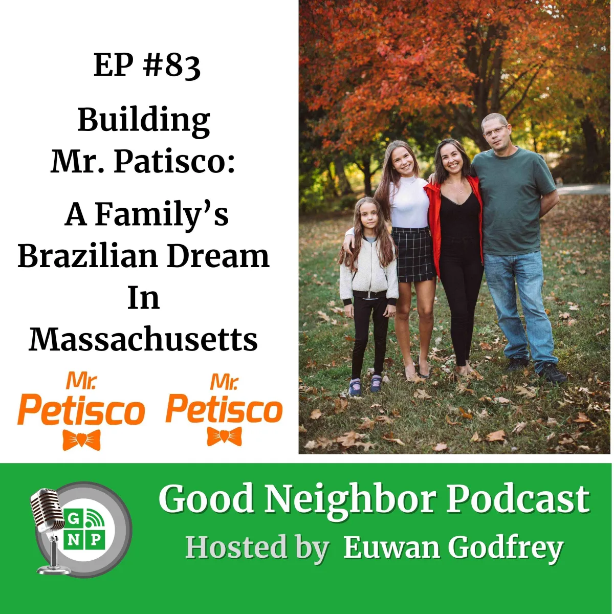 EP #83 - Building Mr. Patisco: A Family’s Brazilian Dream In Massachusetts