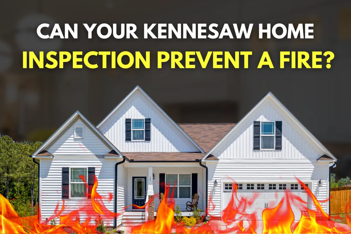 Can Your Kennesaw Home Inspection Prevent a Fire?