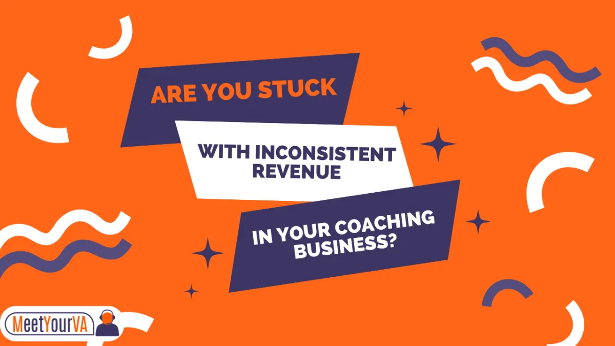 Are you stuck with inconsistent revenue in your coaching business?