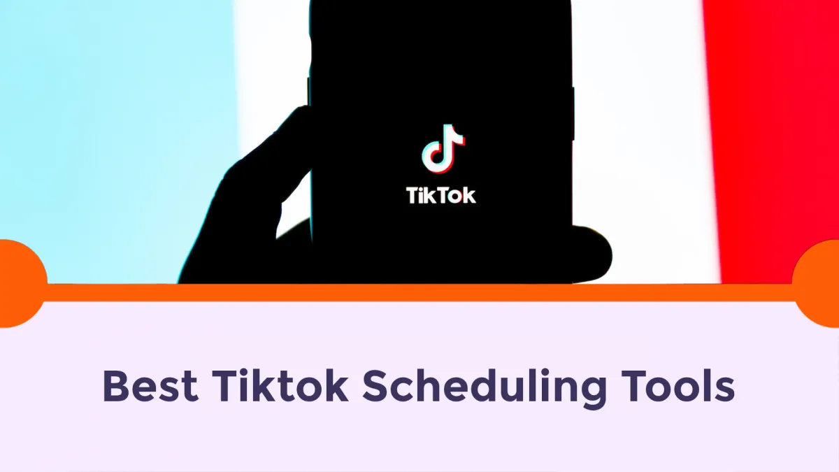 Best TikTok Scheduling Tools