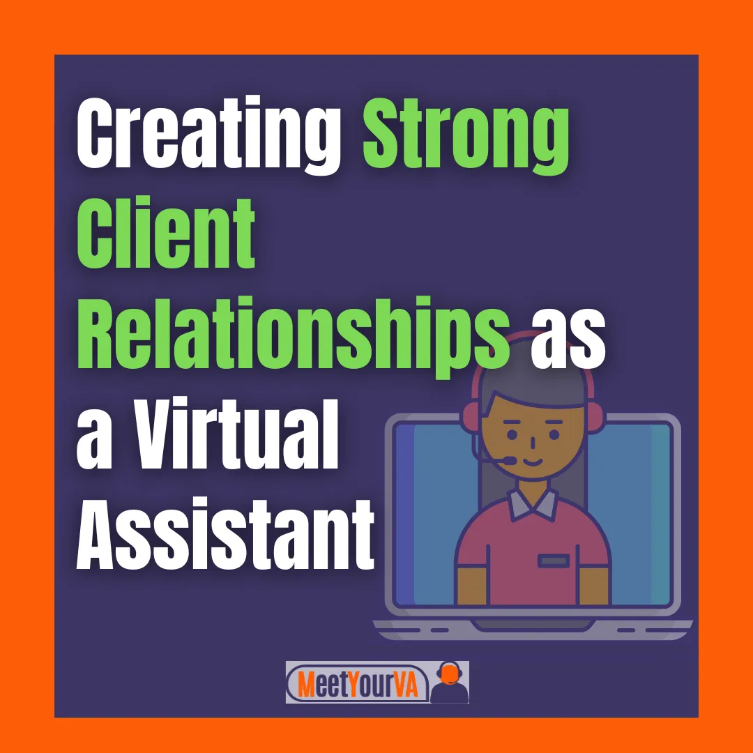 💡Creating Strong Client Relationships as a Virtual Assistant💡