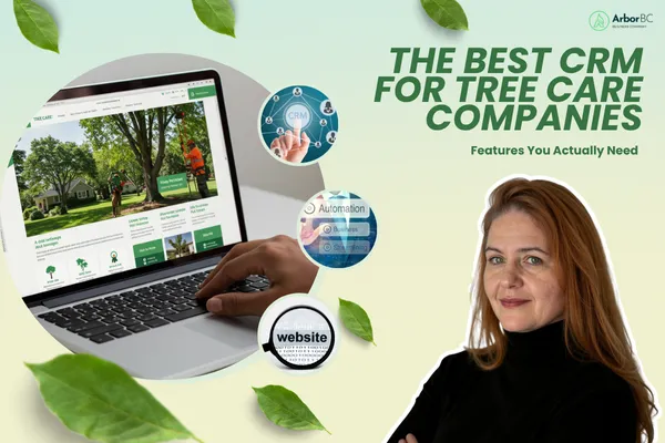 The Best CRM for Tree Care Companies: Features You Actually Need