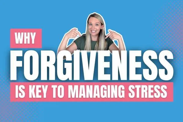 Forgiveness is Key to Managing Stress