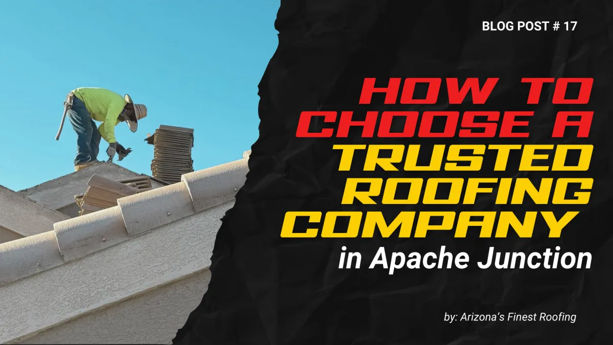 How to Choose a Trusted Roofing Company in Apache Junction
