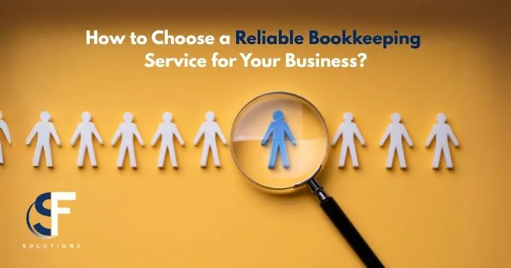 How to Choose a Reliable Bookkeeping Service for Your Business