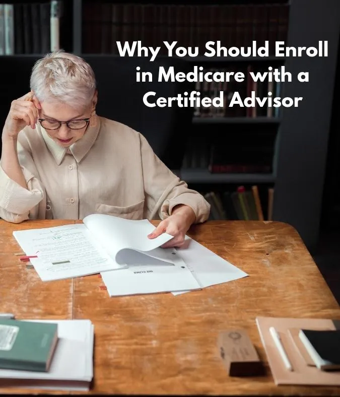 Why You Should Enroll in Medicare with a Certified Advisor

