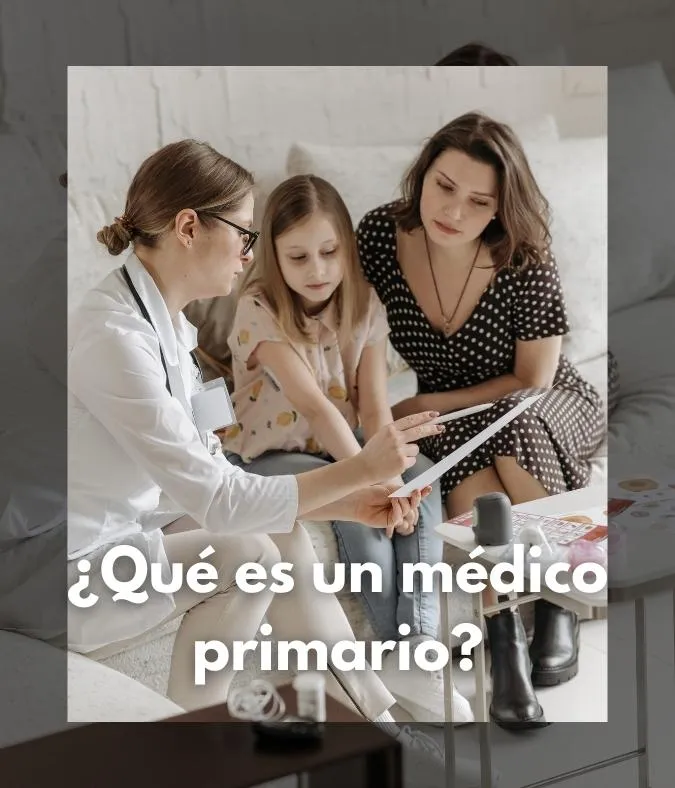 ¿Qué es un médico primario y por qué es clave para tu salud?