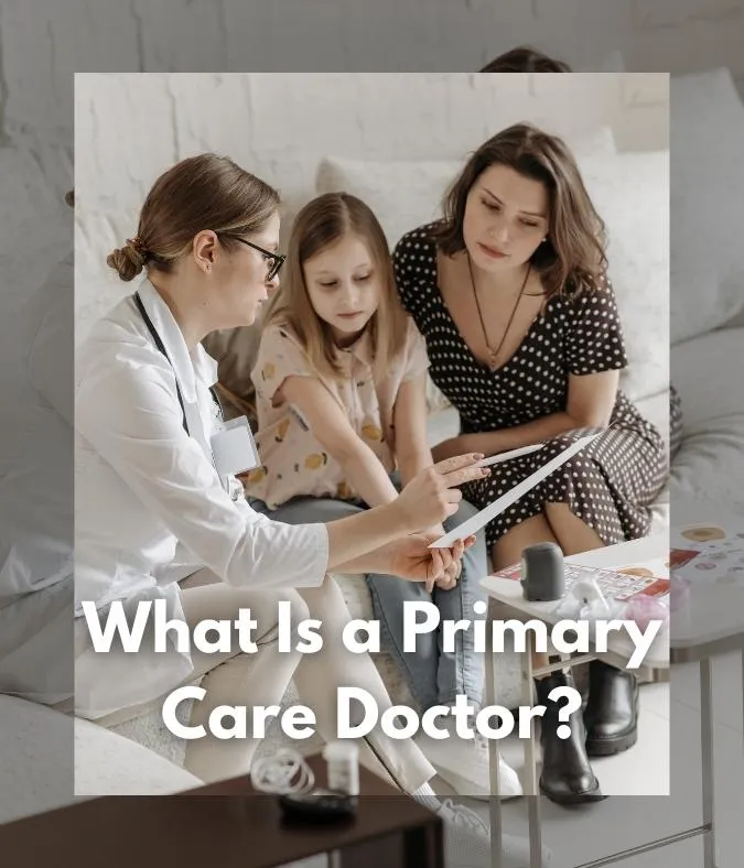 What Is a Primary Care Doctor and Why They’re Key to Your Health?