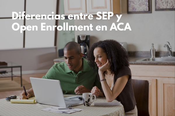 SEP vs Open Enrollment en ACA: Diferencias Clave y Cuál Aplica a Tu Situación