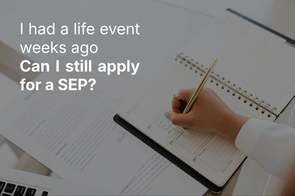 What If My Life Event Happened Weeks Ago? Can I Still Apply for an ACA SEP?