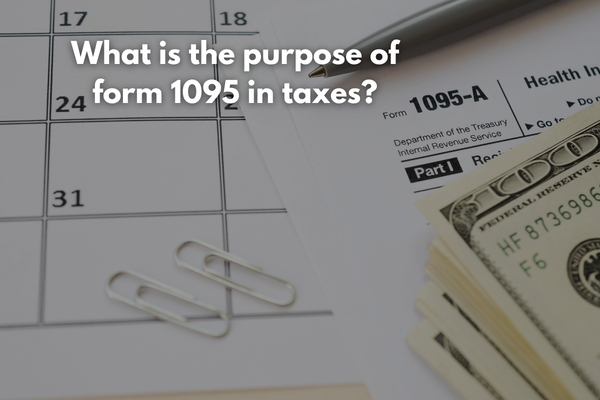 What is Form 1095 used for in your taxes under the Affordable Care Act