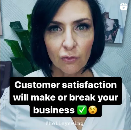 Customer satisfaction will make or break your business