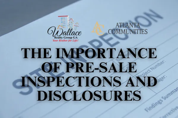 The Importance of Pre-Sale Inspections and Disclosures