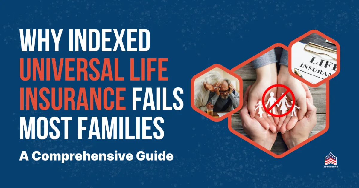Why Indexed Universal Life Insurance Fails Most Families: A Comprehensive Guide