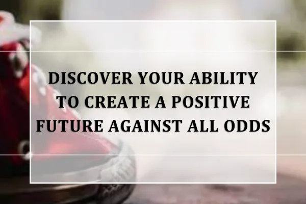 Creating Your Destiny: Empowering Choices for a Positive Future