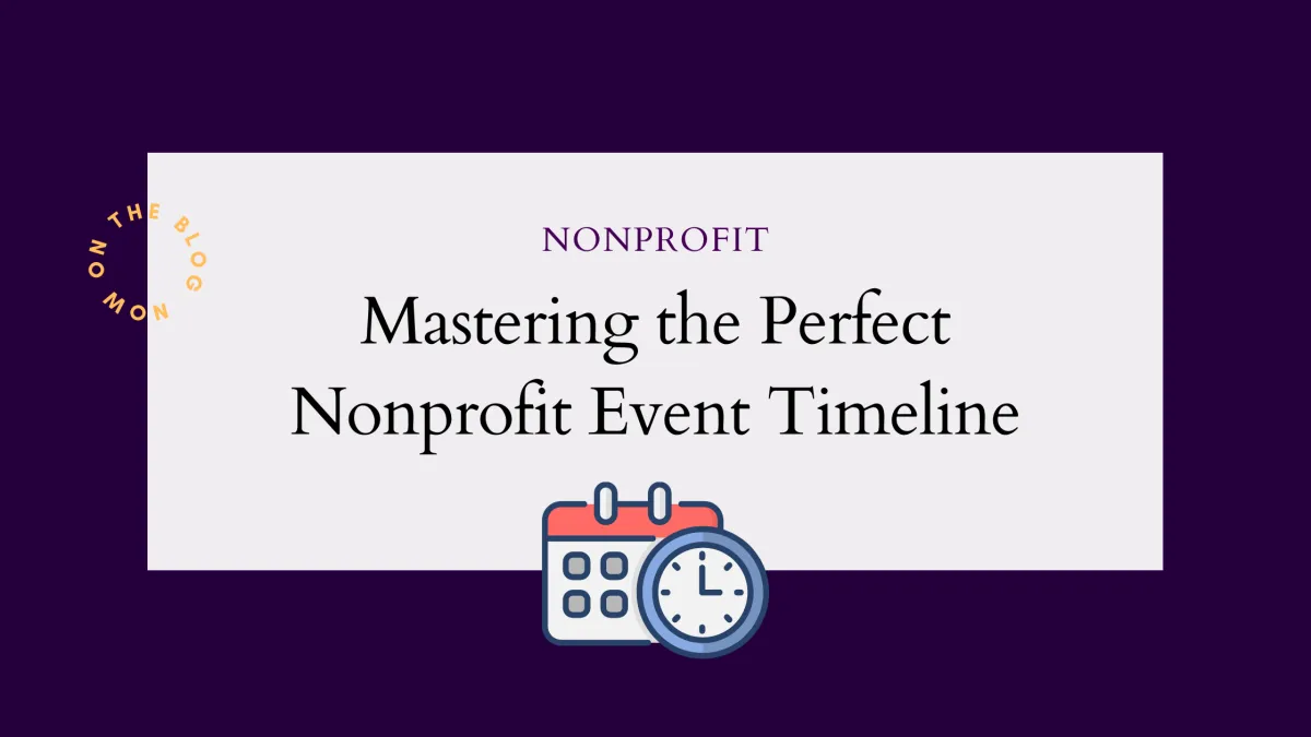 Mastering the Perfect Nonprofit Event Timeline