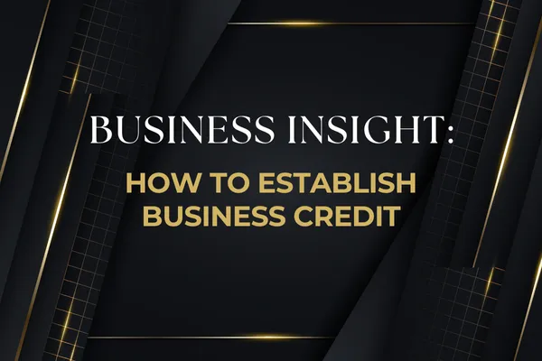 How to Establish Business Credit