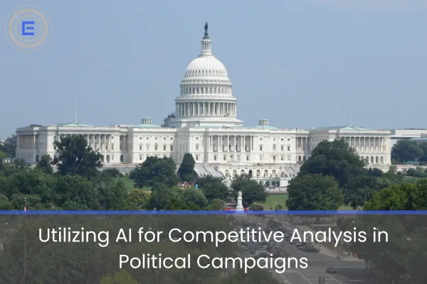 Utilizing AI for Competitive Analysis in Political Campaigns: