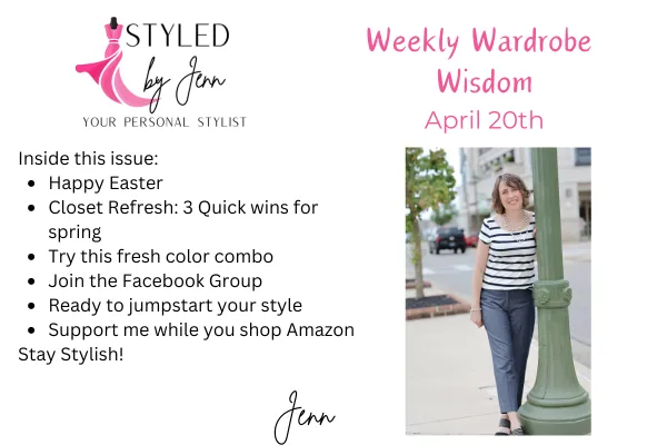 Weekly Wardrobe Wisdom April 21st issue – featuring spring closet refresh tips, outfit color combos, Amazon support, and style confidence ideas.