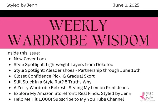 Styled by Jenn Weekly Wardrobe Wisdom newsletter cover featuring outfit ideas, Dokotoo lightweight layers, Aleader shoes, G Gradual skort, and lemon print jeans styling tips