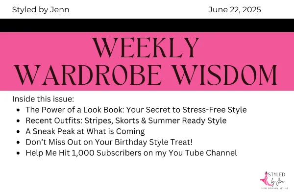 Styled by Jenn June 22nd newsletter featuring summer outfit inspiration, look book tips, subscriber giveaway, YouTube push, and style updates from the gallery.