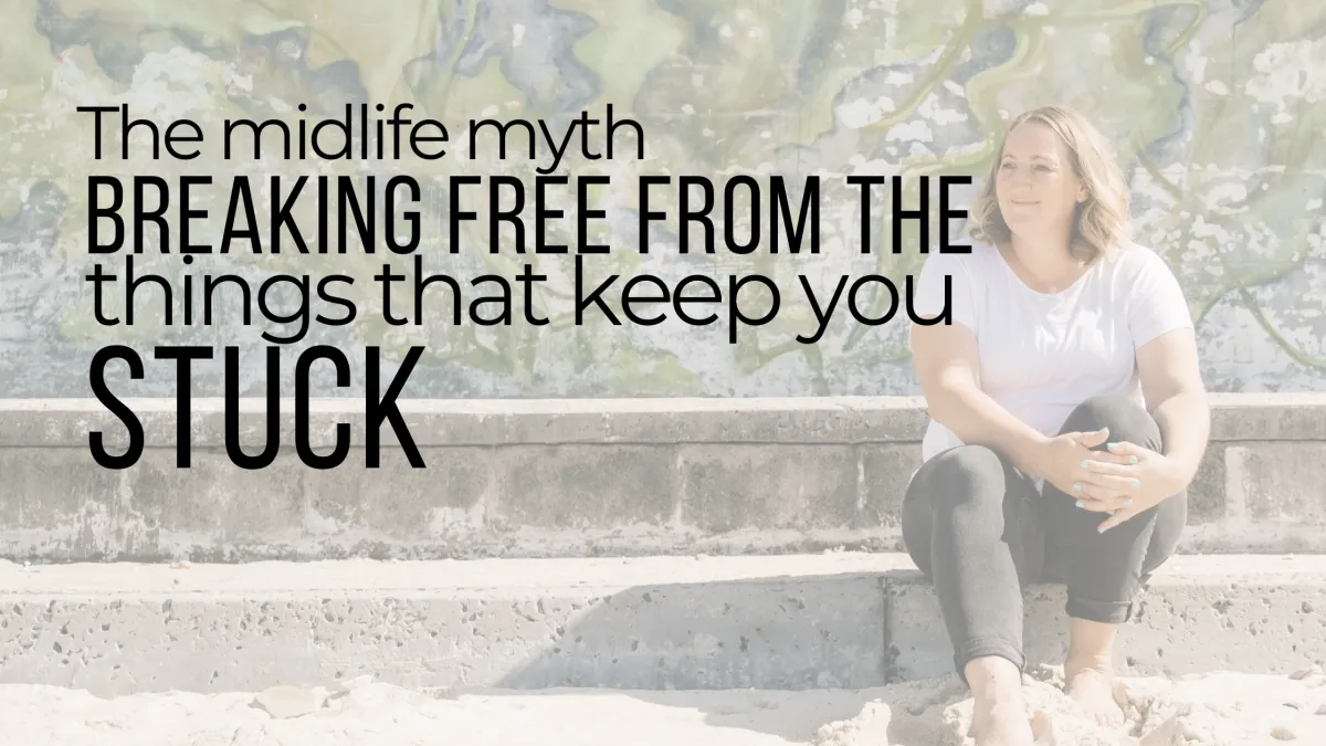 The Midlife Myth: Breaking Free from the Illusions That Keep You Stuck