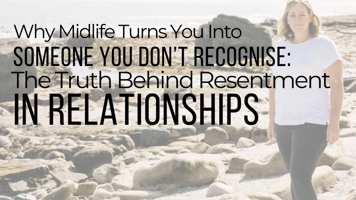A woman walking along a rocky shoreline, looking thoughtful, with the blog title “Why Midlife Turns You Into Someone You Don’t Recognise: The Truth Behind Resentment in Relationships” displayed over the image.
