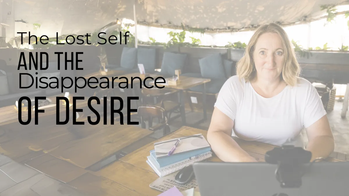 The Lost Self and the Disappearance of Desire