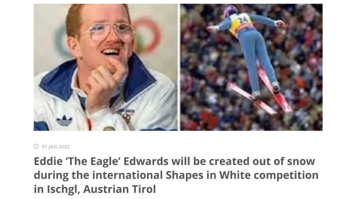 Featured in Heaven Publicity about Eddie ‘The Eagle’ Edwards created out of snow