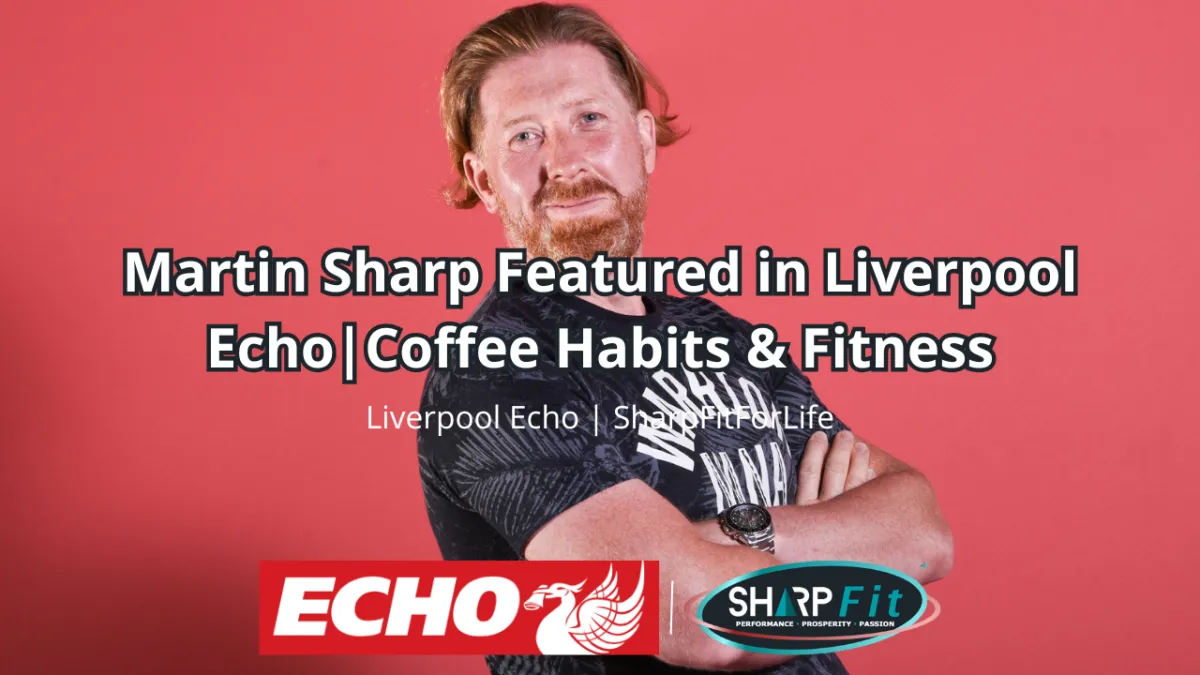Martin Sharp Featured in Liverpool Echo|Coffee Habits & Fitness