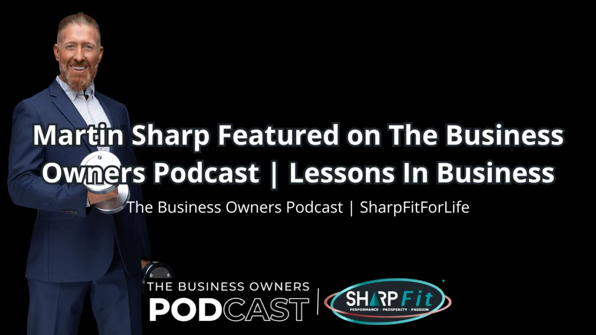 Martin Sharp Featured on The Business Owners Podcast 