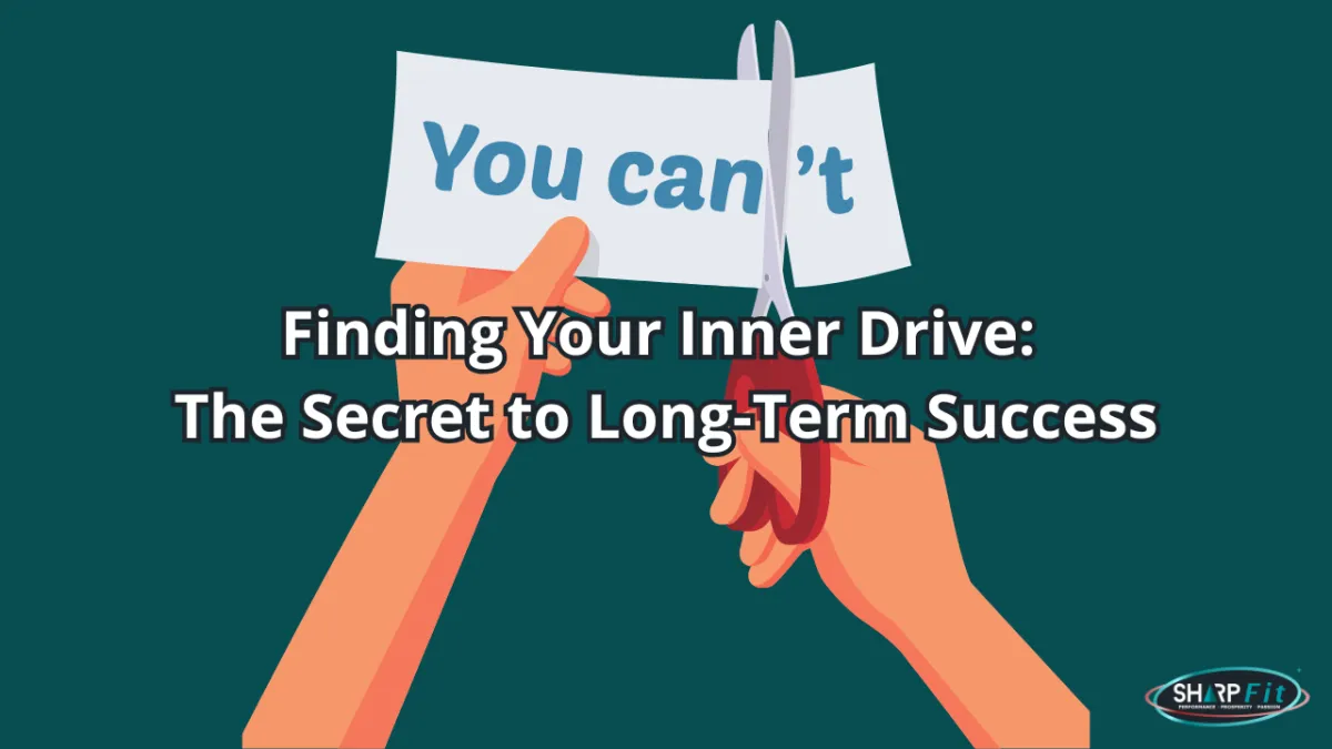 Finding Your Inner Drive: The Secret to Long-Term Success