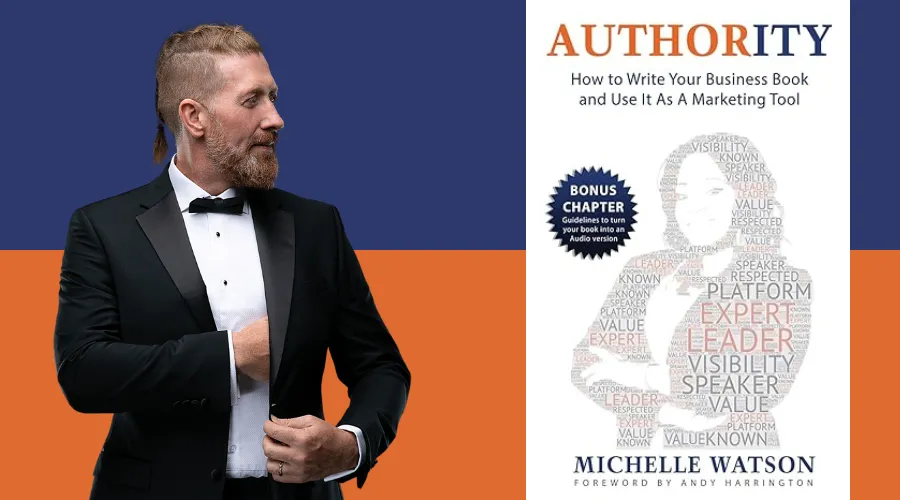 Authority: How to Write Your Business Book and Use It As A Marketing Tool