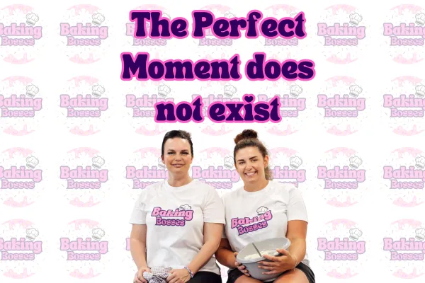 The perfect moment does not exist