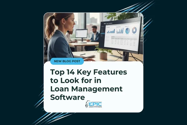 Top Key Features to look for in a Loan Management System