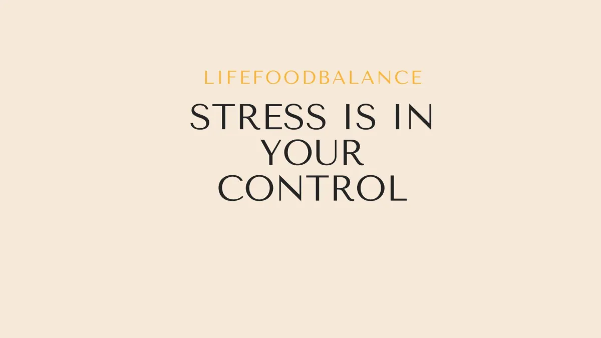 Stress is in your CONTROL