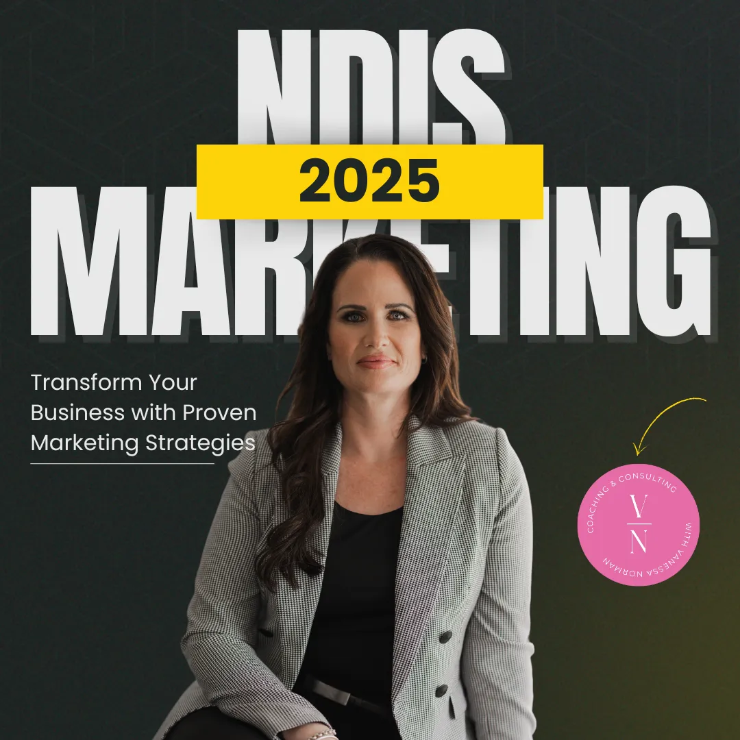 Promotional graphic for 'NDIS Marketing 2025' featuring a confident woman in a checkered blazer seated in front of bold text. The tagline reads 'Transform Your Business with Proven Marketing Strategies.' A circular pink logo in the bottom right corner includes the text 'Coaching & Consulting with Vanessa Norman' and her initials 'VN'.