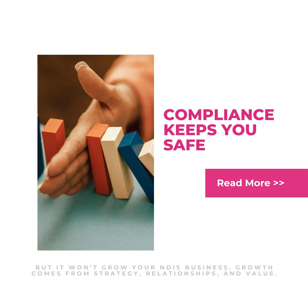 Vanessa Norman explains why NDIS providers need to stop hiding behind compliance and focus on visibility, relationships and service to grow their business.