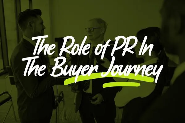 The Role of PR In The Buyer Journey