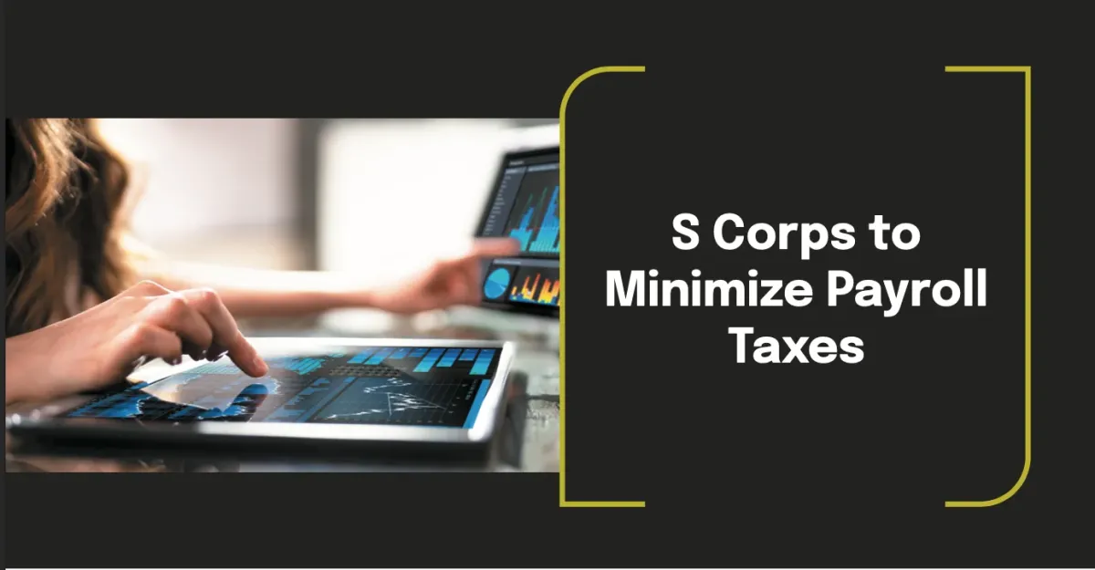 S Corps to Minimize Payroll Taxes