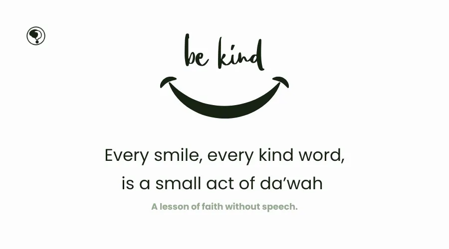 Kindness is Silent Da’wah