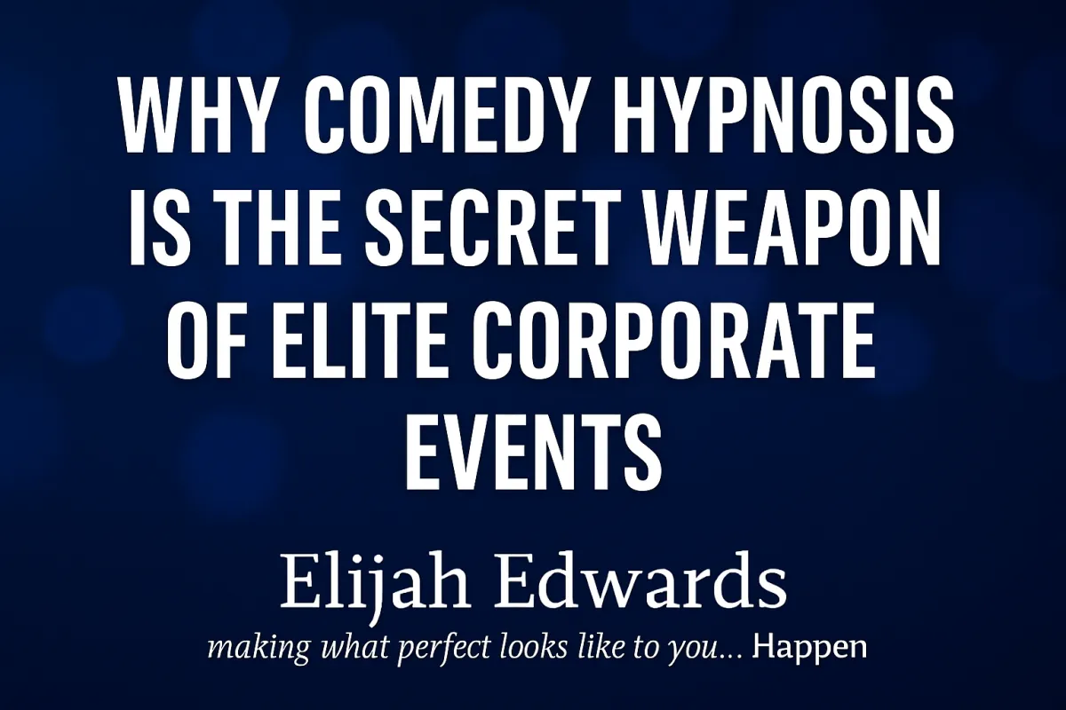 Why Comedy Hypnosis Is the Secret Weapon of Elite Corporate Events