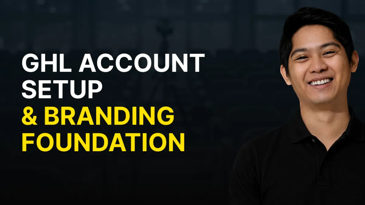 GHL Account Setup: Business Info & Branding Foundation