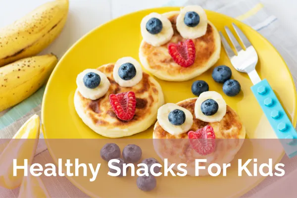 Healthy Snacks for Kids