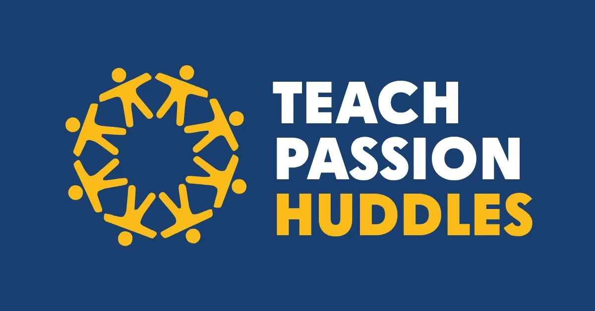 Teach passion summit huddles